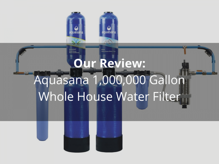 Aquasana Whole House Water Filter Review iWaterPurification