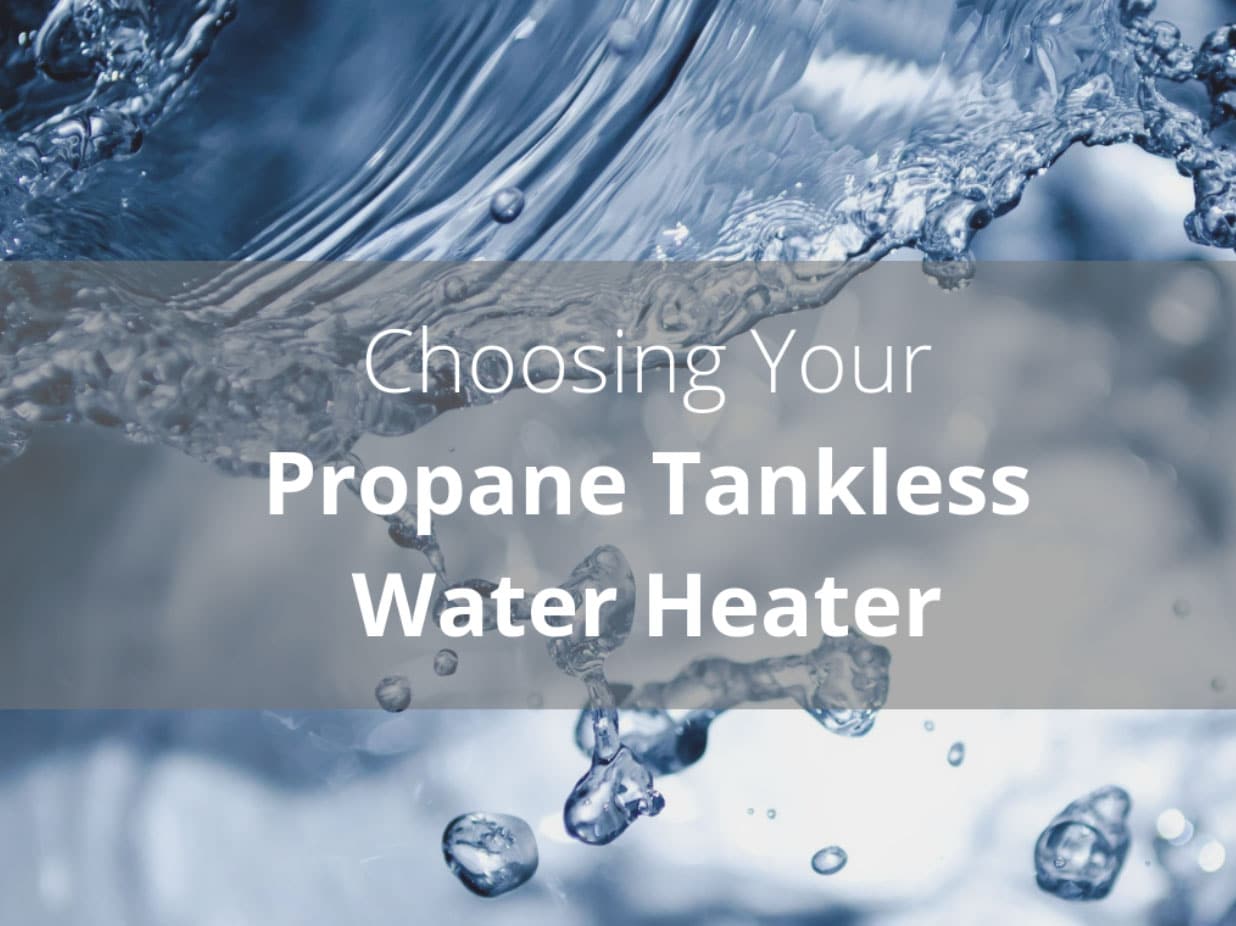 Choosing your propane tankless water heater